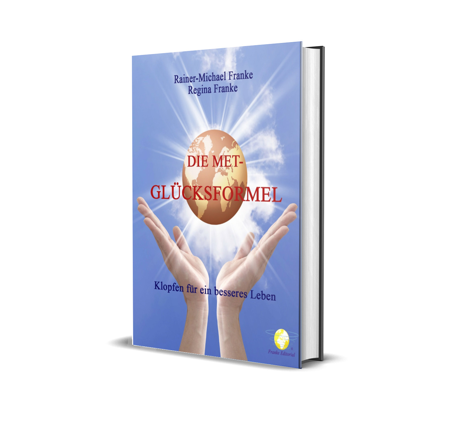 Das E-Book „Die MET-Glücksformel – Klopfen für ein besseres Leben“ von Rainer-Michael und… – MET by Franke – Die MET-Glücksformel – kostenloses E-Book
