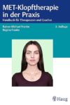 MET-Klopftherapie in der Praxis Handbuch für Therapeuten und Coaches Franke Rainer-Michael Franke Regina
